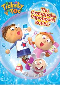 The Unstoppable, Unpoppable Bubble DVD Tickety Toc