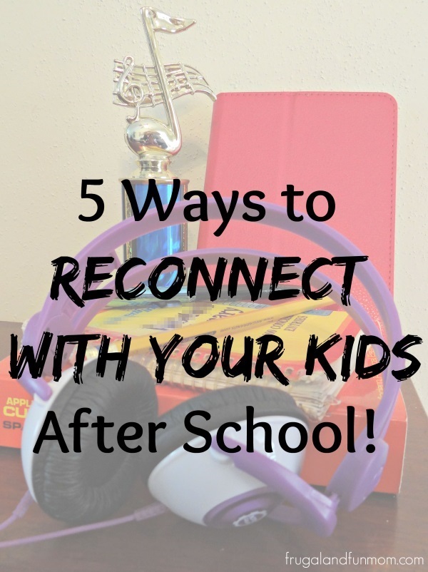 Ways to Reconnect with Your Kids