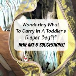 What To Carry In A Toddler’s Diaper Bag!